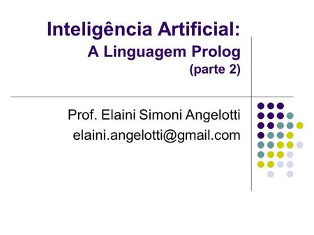 Inteligência Artificial: A Linguagem Prolog (parte 2)