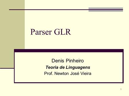 Denis Pinheiro Teoria de Linguagens Prof. Newton José Vieira