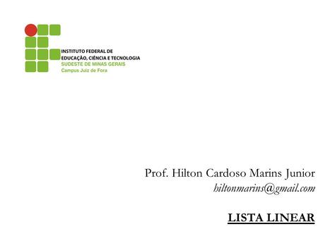 Prof. Hilton Cardoso Marins Junior LISTA LINEAR