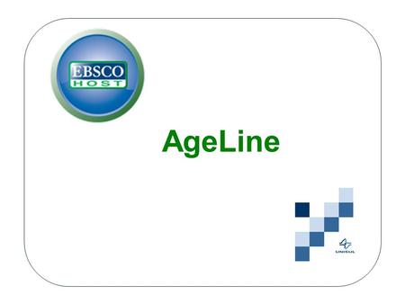 AgeLine. O AgeLine é a fonte premier da literatura de gerontologia social e inclui conteúdo relacionado a envelhecimento das ciências biológicas, psicologia,