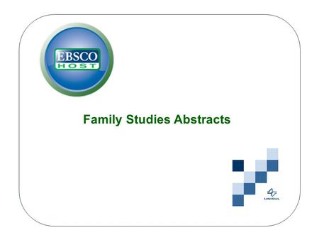 Family Studies Abstracts. Inclui registros bibliográficos que abrangem áreas essenciais relacionadas aos estudos da família, incluindo casamento, divórcio,
