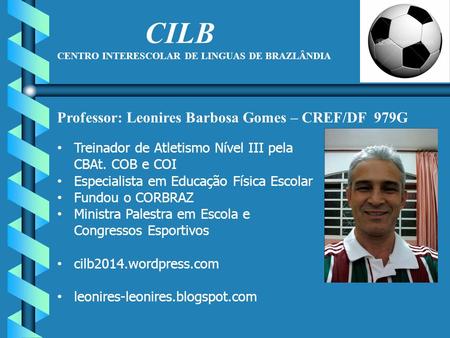 Professor: Leonires Barbosa Gomes – CREF/DF 979G
