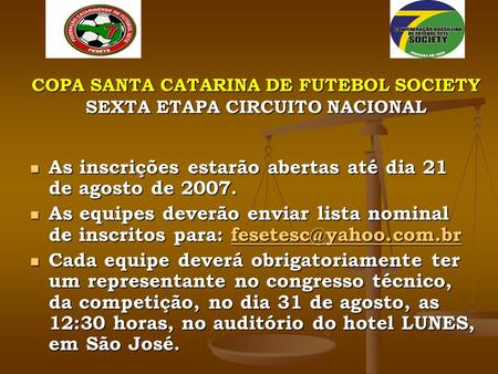 COPA SANTA CATARINA DE FUTEBOL SOCIETY SEXTA ETAPA CIRCUITO NACIONAL