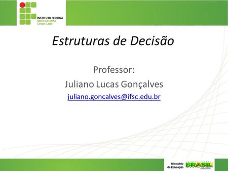 Professor: Juliano Lucas Gonçalves