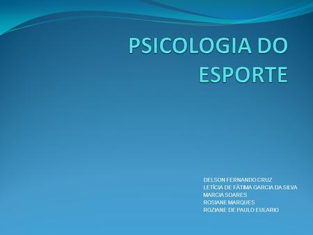 PSICOLOGIA DO ESPORTE DELSON FERNANDO CRUZ