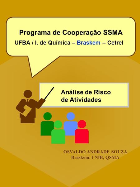 Programa de Cooperação SSMA UFBA / I. de Química – Braskem – Cetrel