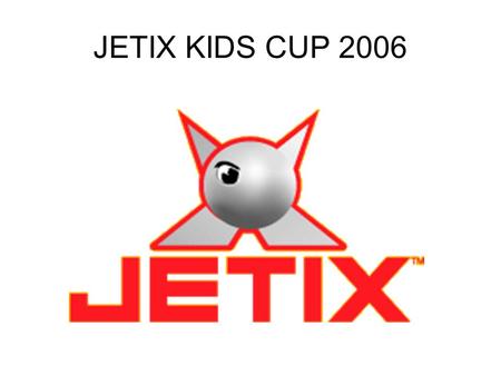 JETIX KIDS CUP 2006.