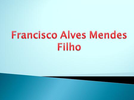 Francisco Alves Mendes Filho