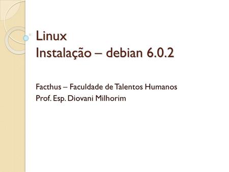 Linux Instalação – debian 6.0.2
