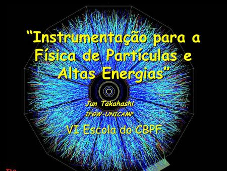 “Instrumentação para a Física de Partículas e Altas Energias”