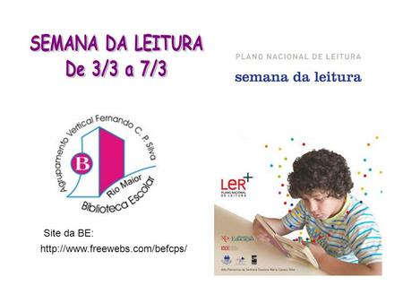 Site da BE:  Concurso literário (21 de Janeiro a 20 de Fevereiro) O concurso destina-se a todos os alunos do 1º, 2º e.