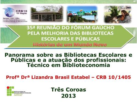 Profª Drª Lizandra Brasil Estabel – CRB 10/1405
