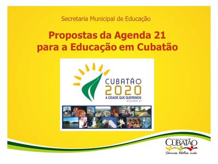 Propostas da Agenda 21 para a Educação em Cubatão