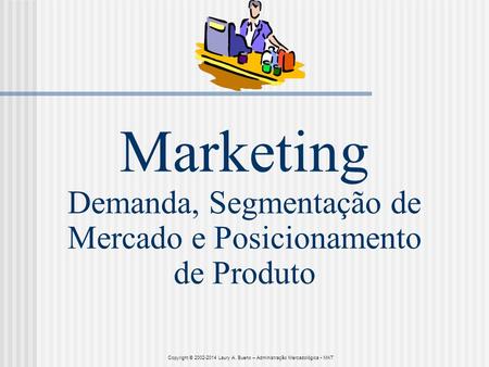 Marketing Demanda, Segmentação de Mercado e Posicionamento de Produto