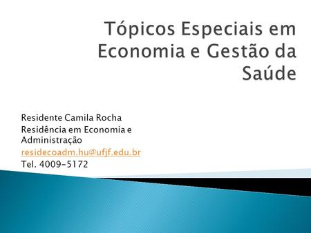 Tópicos Especiais em Economia e Gestão da Saúde