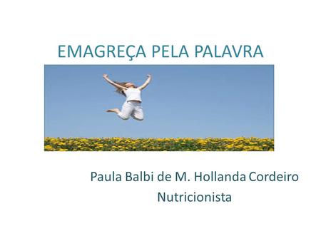 Paula Balbi de M. Hollanda Cordeiro Nutricionista