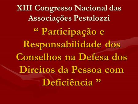 XIII Congresso Nacional das Associações Pestalozzi