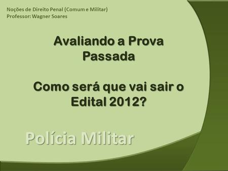 Avaliando a Prova Passada Como será que vai sair o Edital 2012?