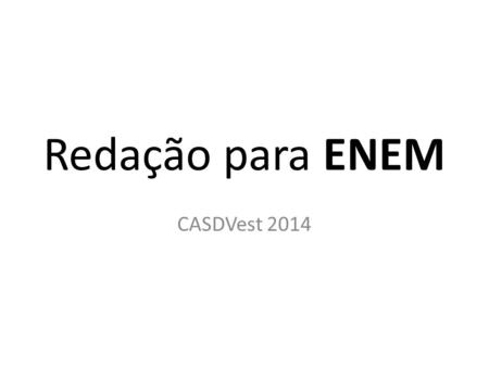 Redação para ENEM CASDVest 2014.