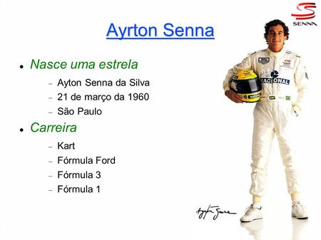 Ayrton Senna Nasce uma estrela Carreira Ayton Senna da Silva
