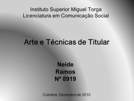 Instituto Superior Miguel Torga Licenciatura em Comunicação Social