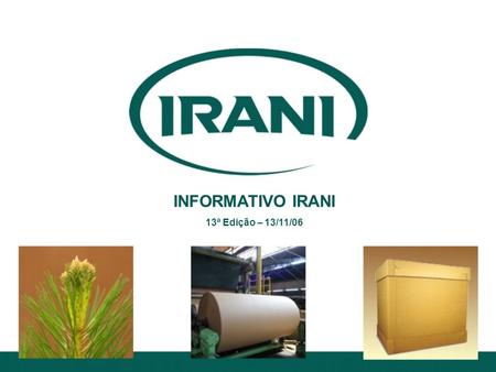 INFORMATIVO IRANI 13ª Edição – 13/11/06.