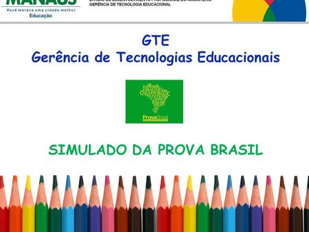 Gerência de Tecnologias Educacionais SIMULADO DA PROVA BRASIL