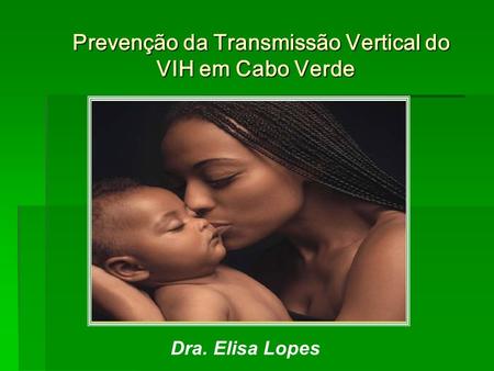 Prevenção da Transmissão Vertical do VIH em Cabo Verde