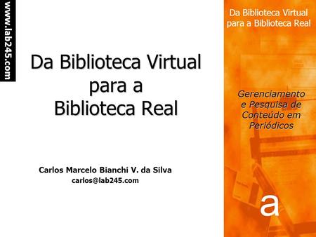 Da Biblioteca Virtual para a Biblioteca Real