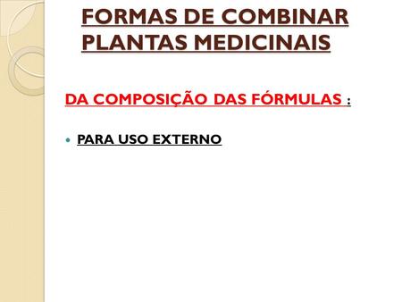 FORMAS DE COMBINAR PLANTAS MEDICINAIS