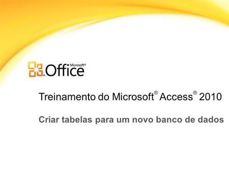 Treinamento do Microsoft® Access® 2010