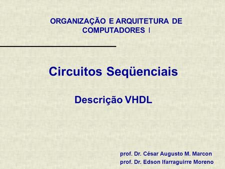 Circuitos Seqüenciais Descrição VHDL