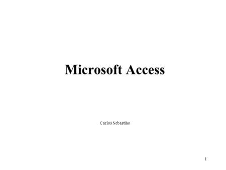 Microsoft Access Carlos Sebastião.