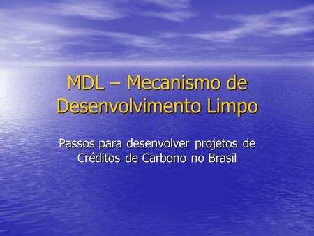 MDL – Mecanismo de Desenvolvimento Limpo