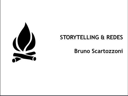 STORYTELLING & REDES Bruno Scartozzoni.
