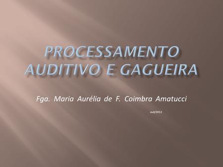 Processamento Auditivo e Gagueira