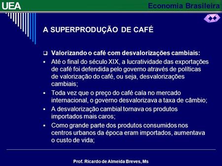 A SUPERPRODUÇÃO DE CAFÉ