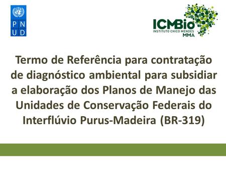 Termo de Referência para contratação de diagnóstico ambiental para subsidiar a elaboração dos Planos de Manejo das Unidades de Conservação Federais do.