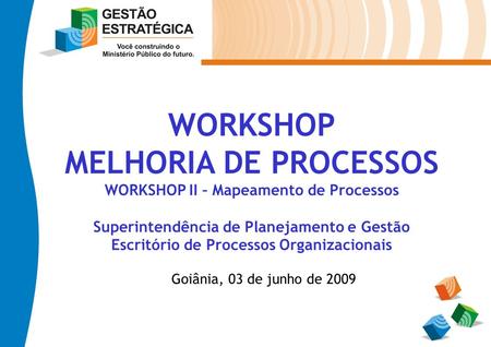 WORKSHOP MELHORIA DE PROCESSOS