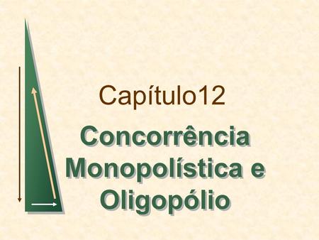 Concorrência Monopolística e Oligopólio