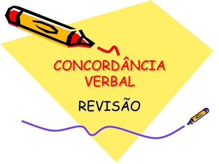 CONCORDÂNCIA VERBAL REVISÃO.