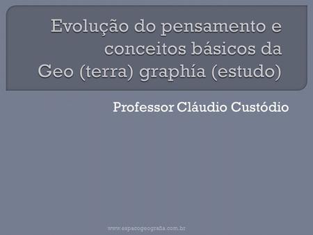 Professor Cláudio Custódio