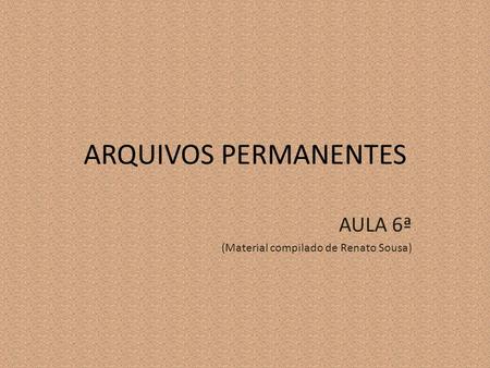 AULA 6ª (Material compilado de Renato Sousa)