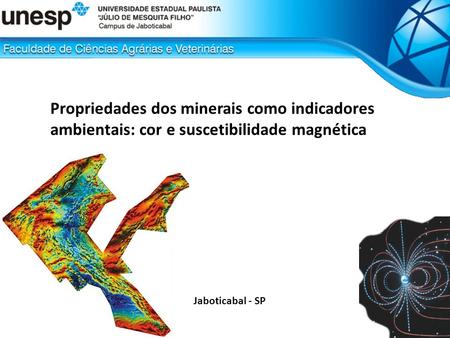 Propriedades dos minerais como indicadores ambientais: cor e suscetibilidade magnética Jaboticabal - SP.