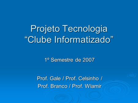Projeto Tecnologia “Clube Informatizado”