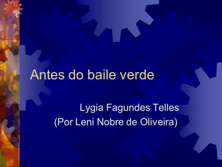 Lygia Fagundes Telles (Por Leni Nobre de Oliveira)