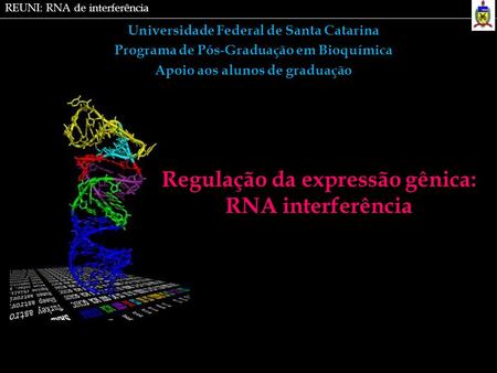 Regulação da expressão gênica: RNA interferência