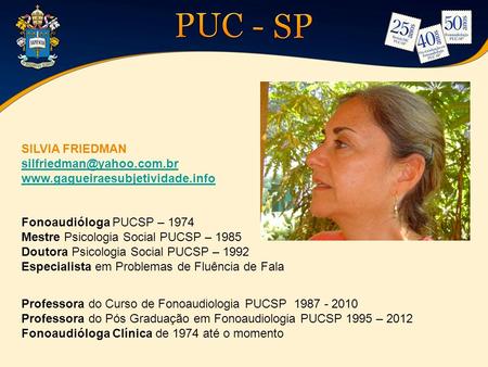 SILVIA FRIEDMAN   Fonoaudióloga PUCSP – 1974