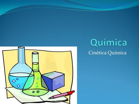 Química Cinética Química.