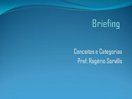 Conceitos e Categorias Prof: Rogério Sorvillo